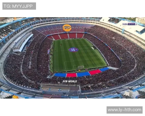 巴萨欲推迟至2027年修建新诺坎普顶棚，压力重重仍需如期完工